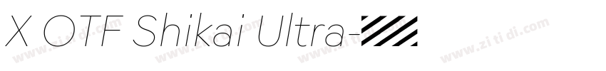 X OTF Shikai Ultra字体转换